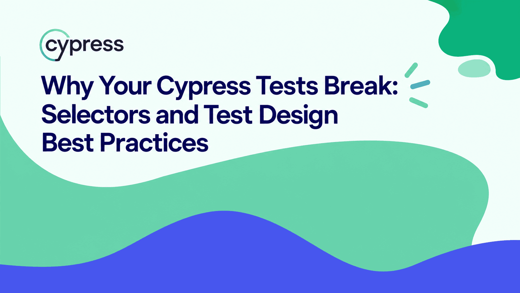 why-your-cypress-tests-break-selectors-and-test-design-best-practices
